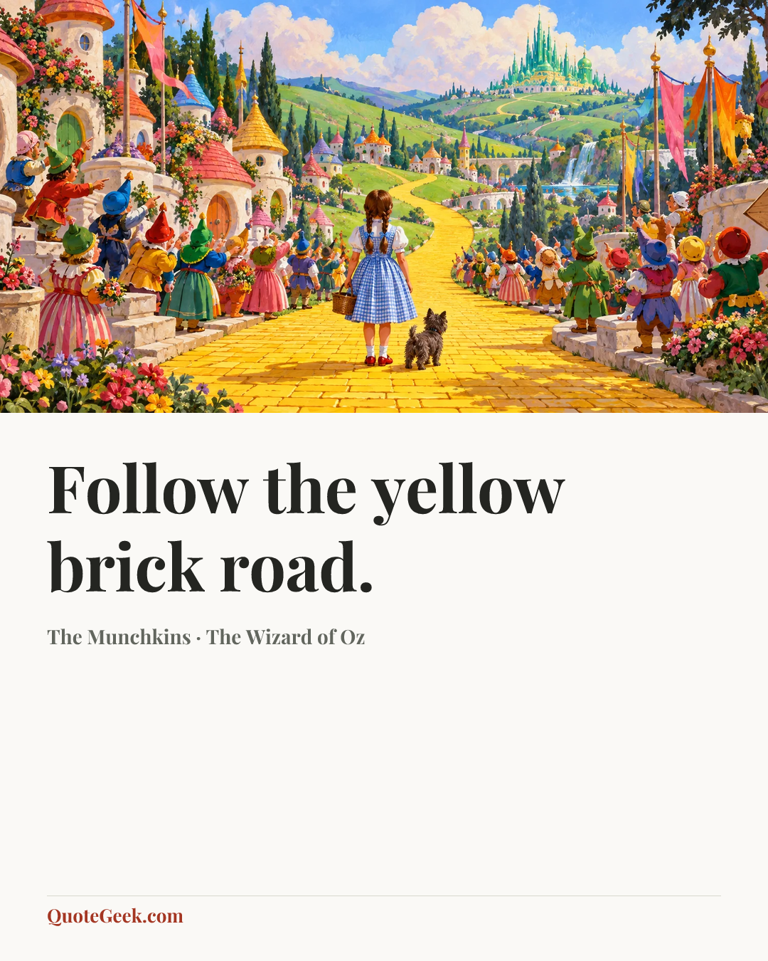 “Follow the yellow brick road.” — The Munchkins · The Wizard of Oz. Illustrated QuoteGeek card.