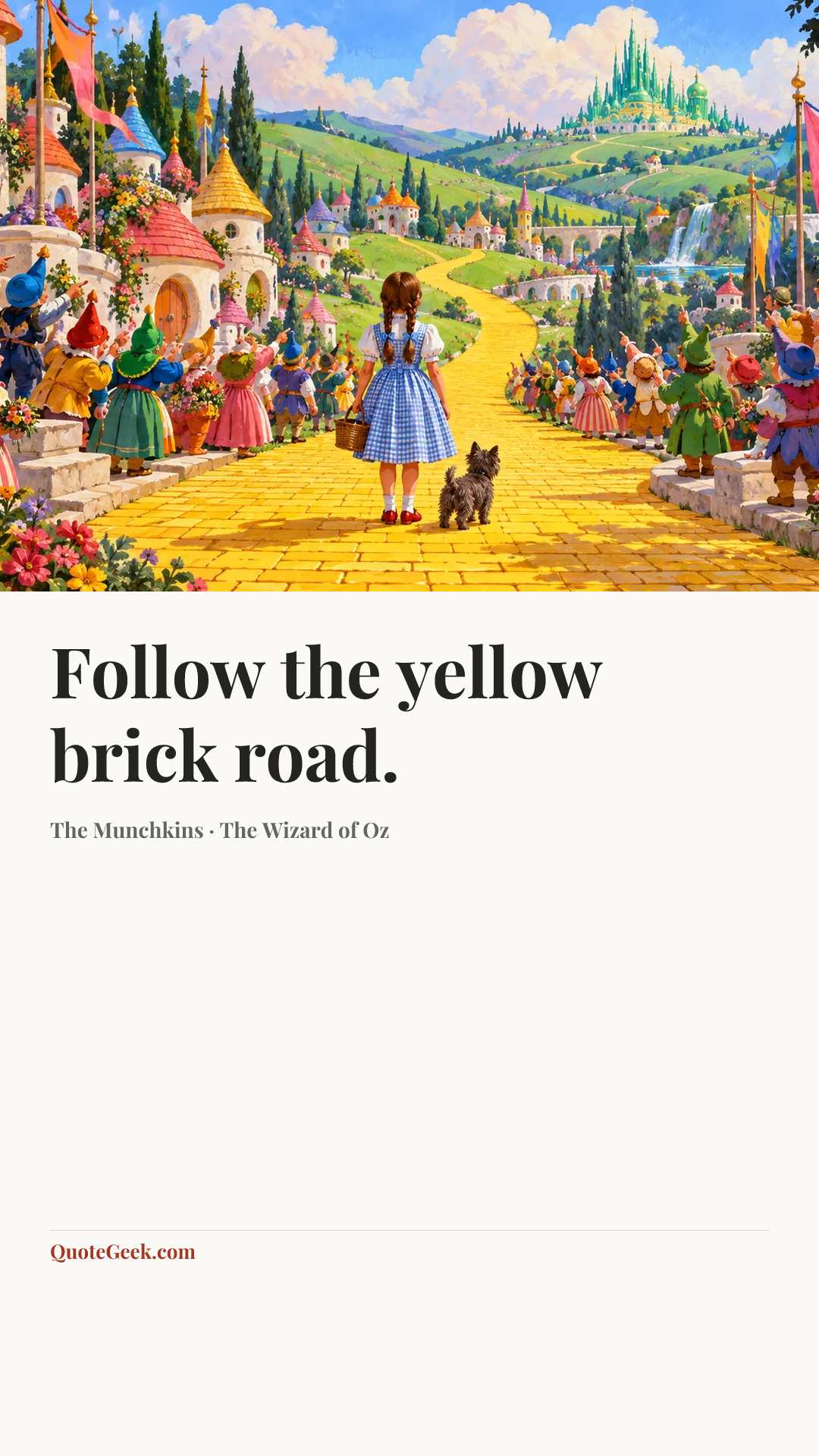 “Follow the yellow brick road.” — The Munchkins · The Wizard of Oz. Illustrated QuoteGeek card.