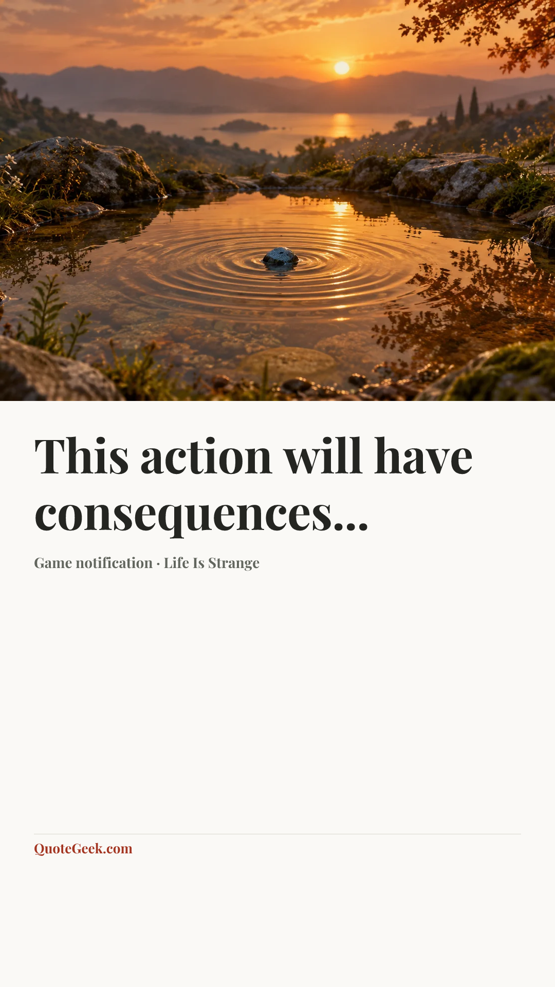 “This action will have consequences...” — Game notification · Life Is Strange. Illustrated QuoteGeek card.