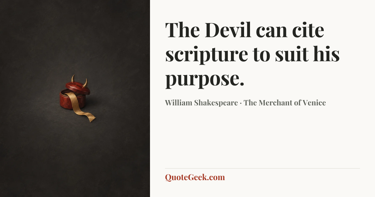 “The Devil can cite scripture to suit his purpose.” — William Shakespeare · The Merchant of Venice. Illustrated QuoteGeek card.