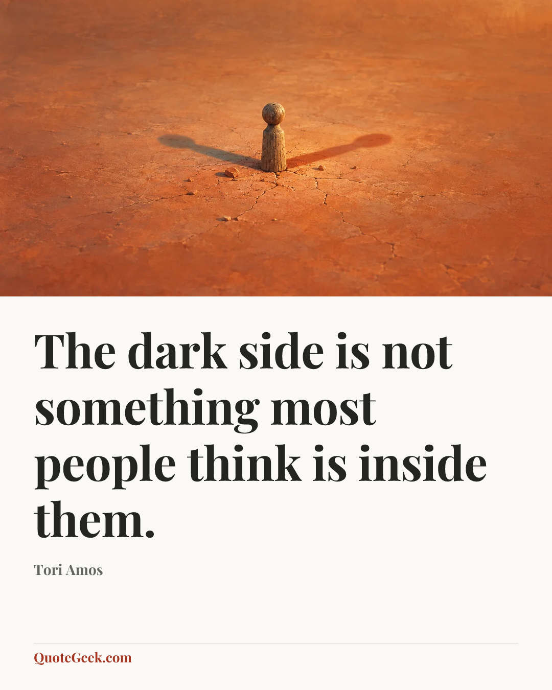 “The dark side is not something most people think is inside them.” — Tori Amos. Illustrated QuoteGeek card.