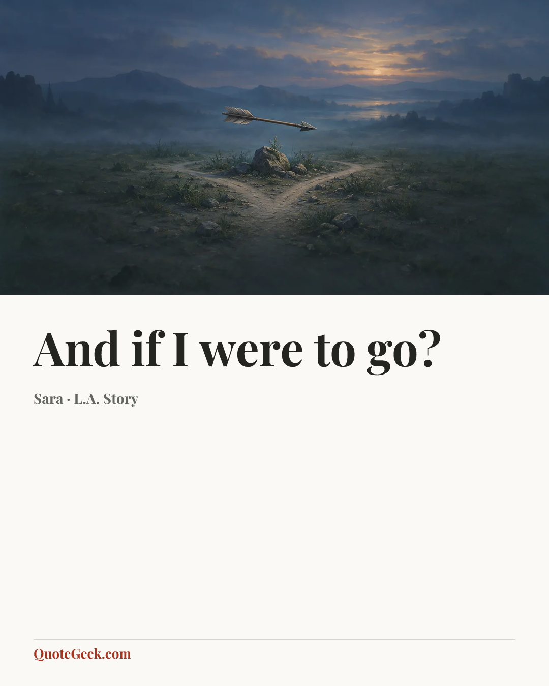 “And if I were to go?” — Sara · L.A. Story. Illustrated QuoteGeek card.
