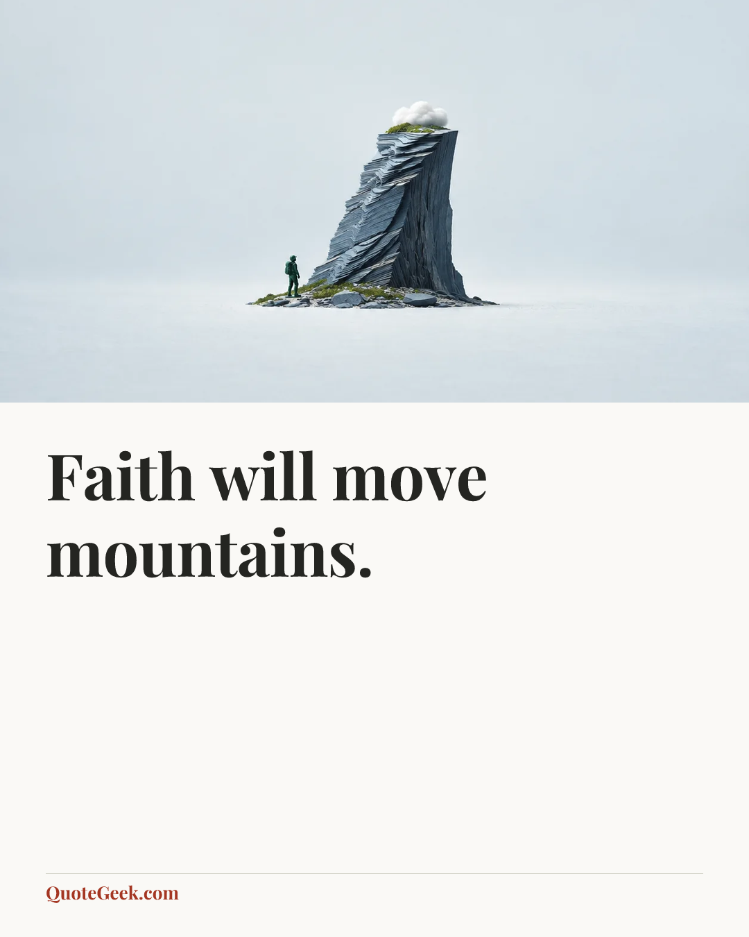 “Faith will move mountains.”. Illustrated QuoteGeek card.