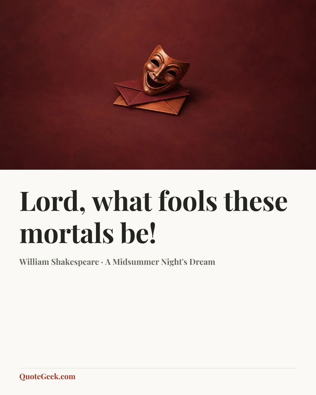 “Lord, what fools these mortals be!” — William Shakespeare · A Midsummer Night's Dream. Illustrated QuoteGeek card.
