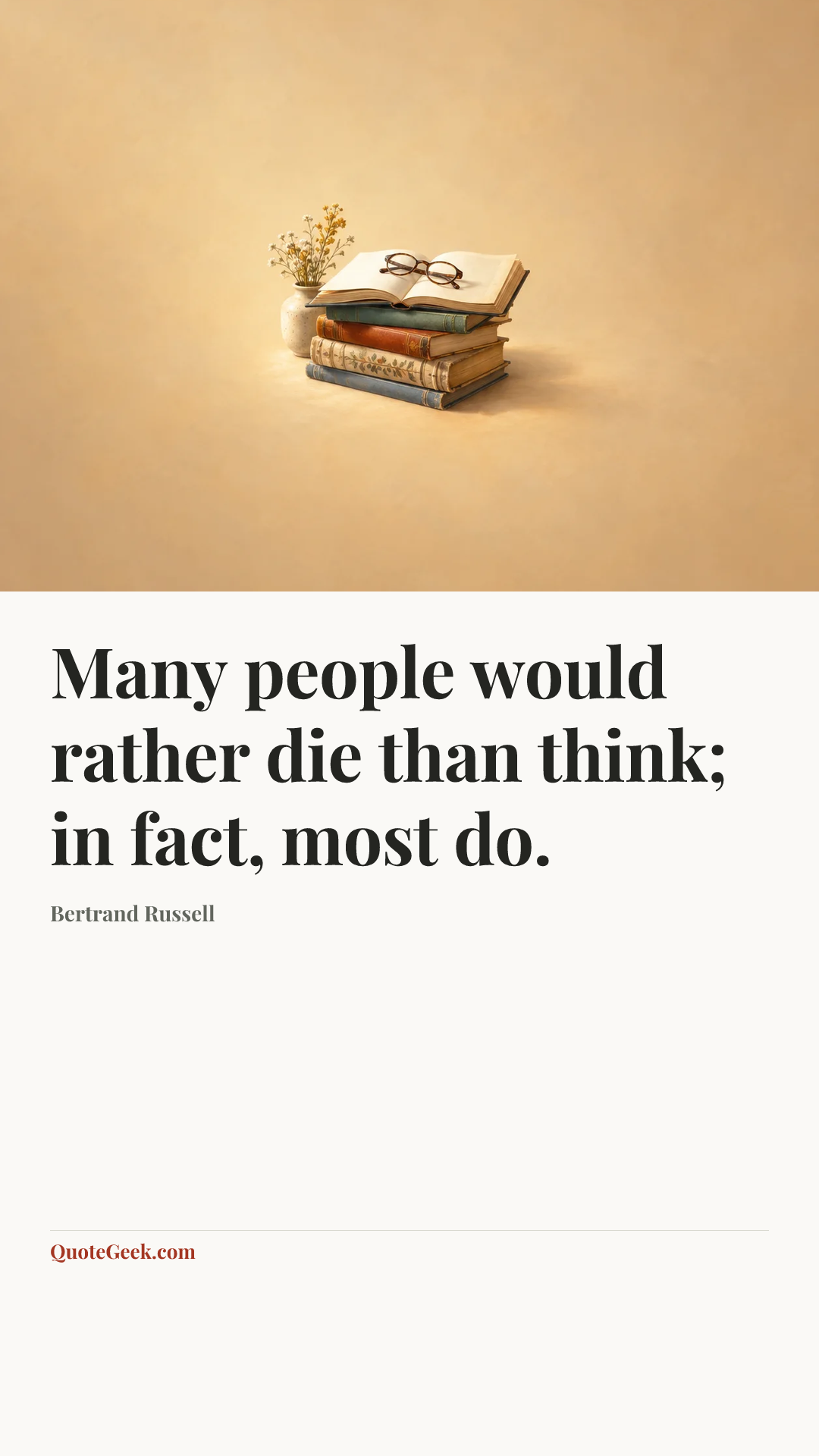 “Many people would rather die than think; in fact, most do.” — Bertrand Russell. Illustrated QuoteGeek card.