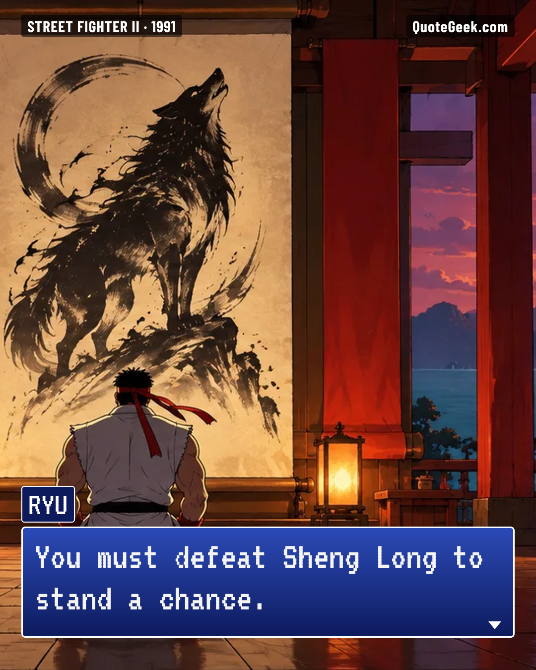 “You must defeat Sheng Long to stand a chance.” — Ryu · Street Fighter II. Illustrated QuoteGeek card.