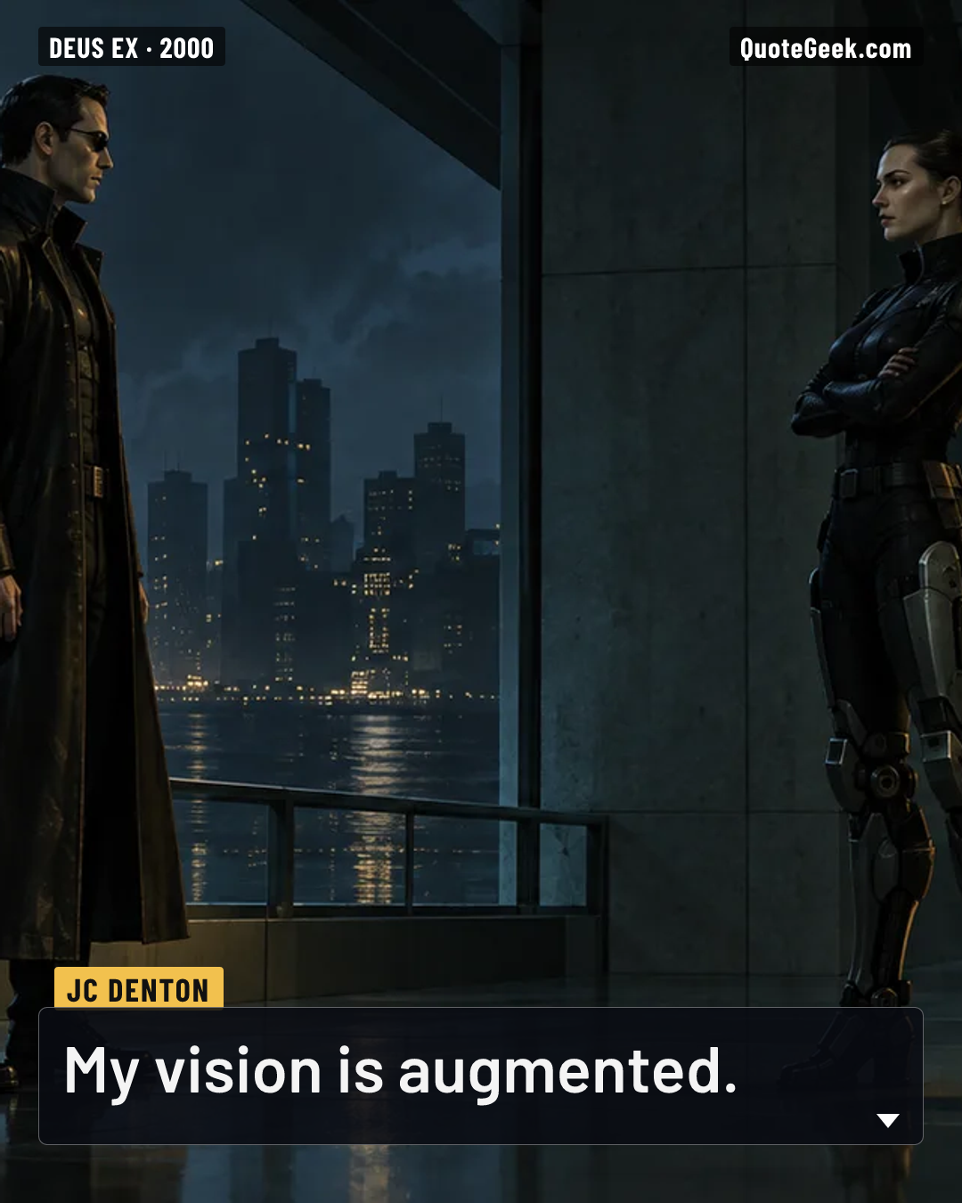 “My vision is augmented.” — JC Denton · Deus Ex. Illustrated QuoteGeek card.