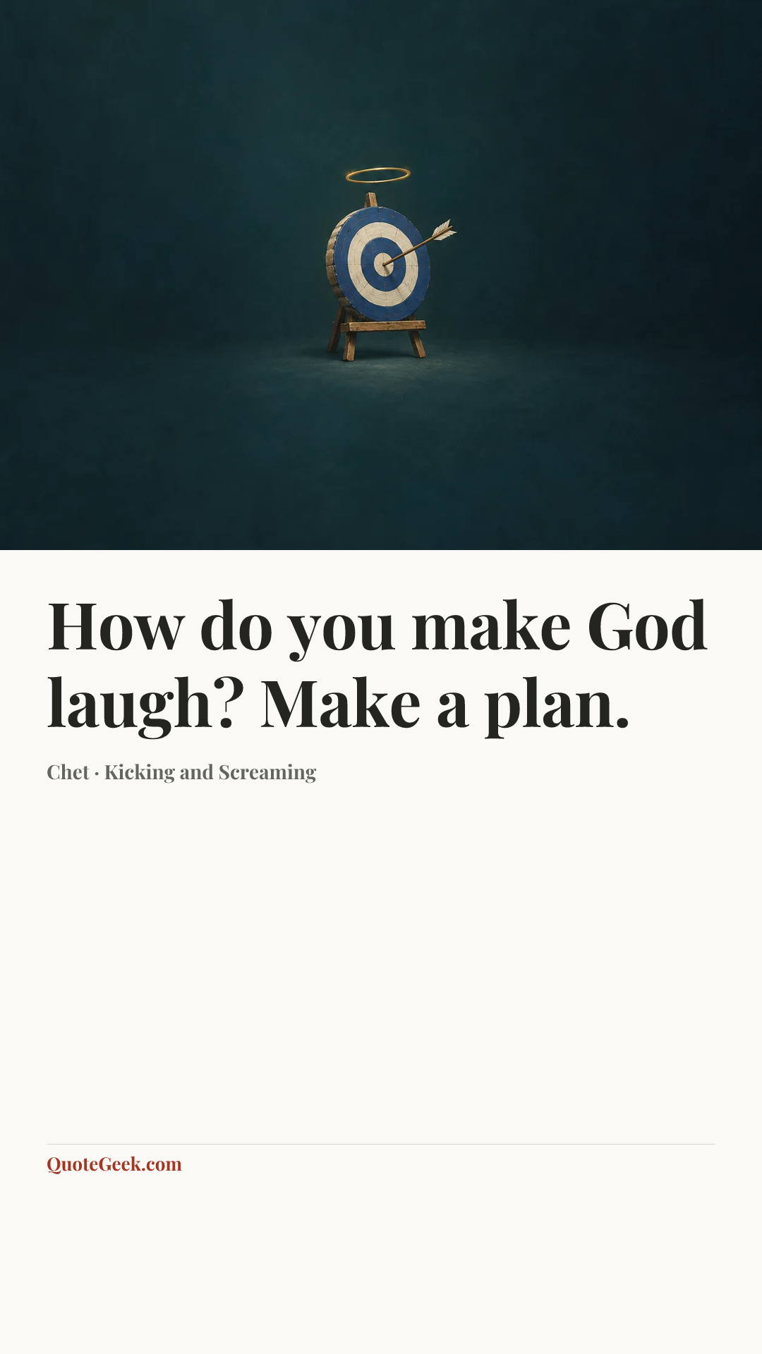 “How do you make God laugh? Make a plan.” — Chet · Kicking and Screaming. Illustrated QuoteGeek card.