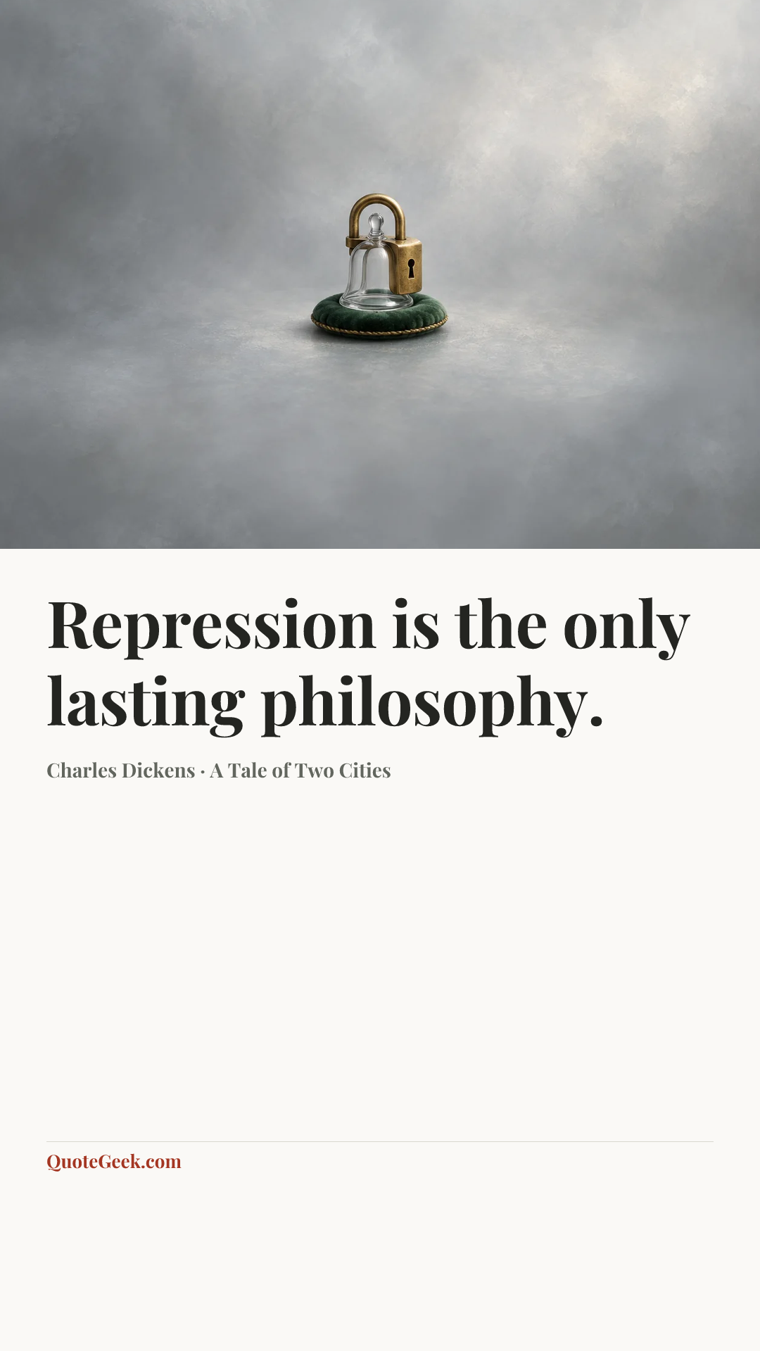 “Repression is the only lasting philosophy.” — Charles Dickens · A Tale of Two Cities. Illustrated QuoteGeek card.