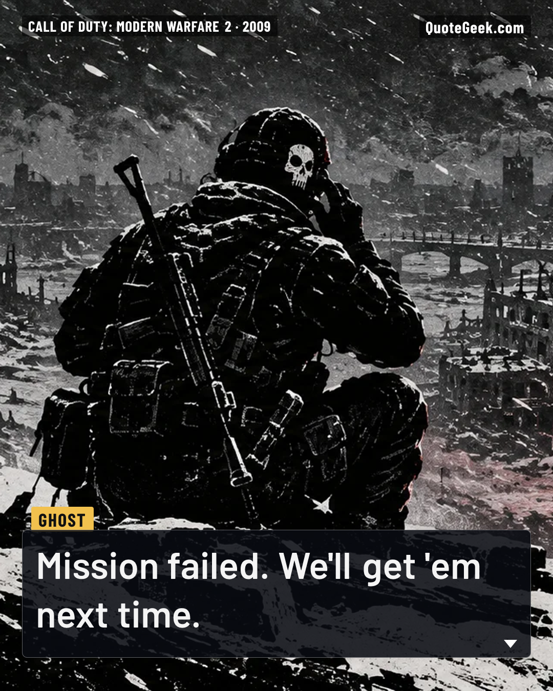 “Mission failed. We'll get 'em next time.” — Ghost · Call of Duty: Modern Warfare 2. Illustrated QuoteGeek card.