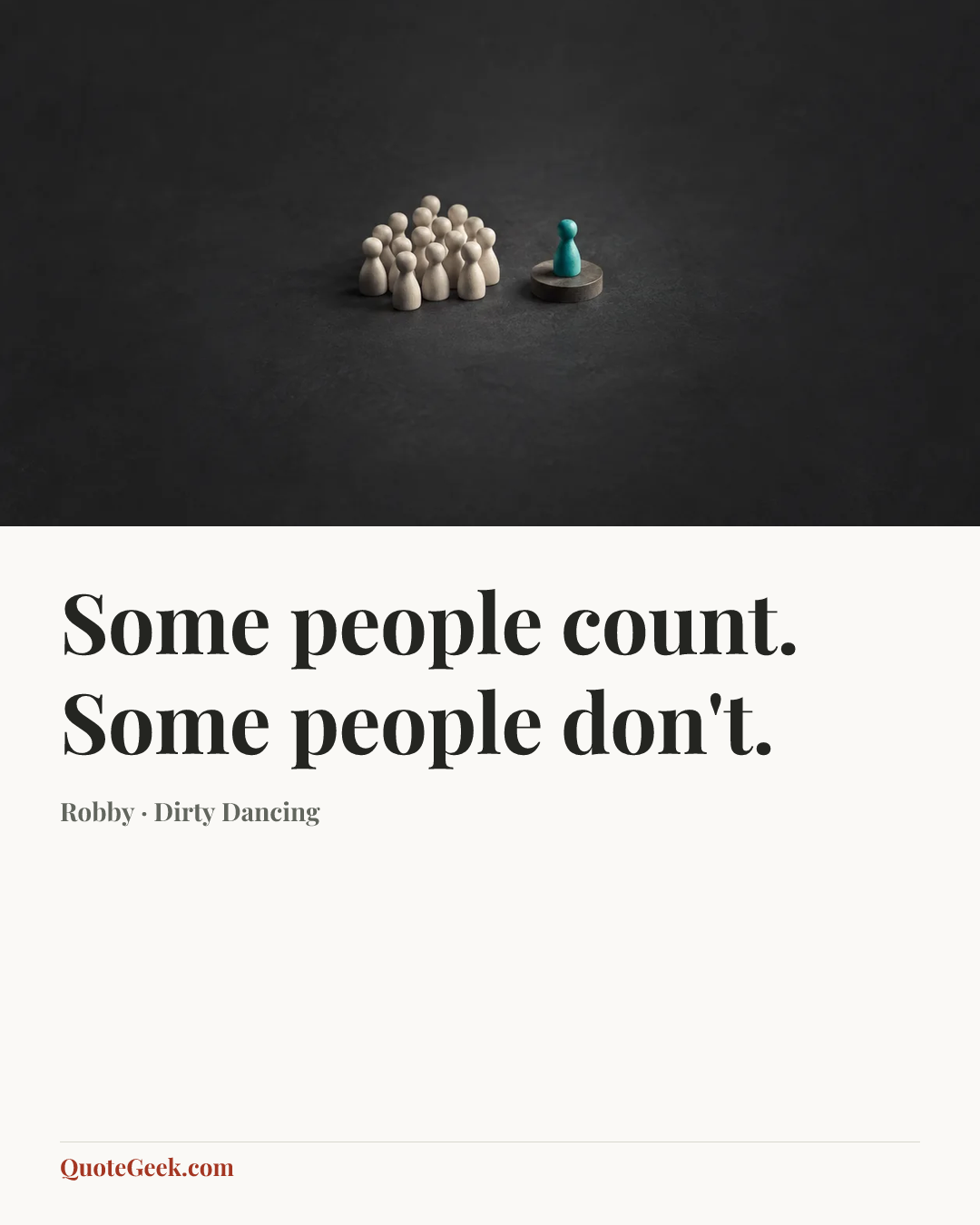 “Some people count. Some people don't.” — Robby · Dirty Dancing. Illustrated QuoteGeek card.