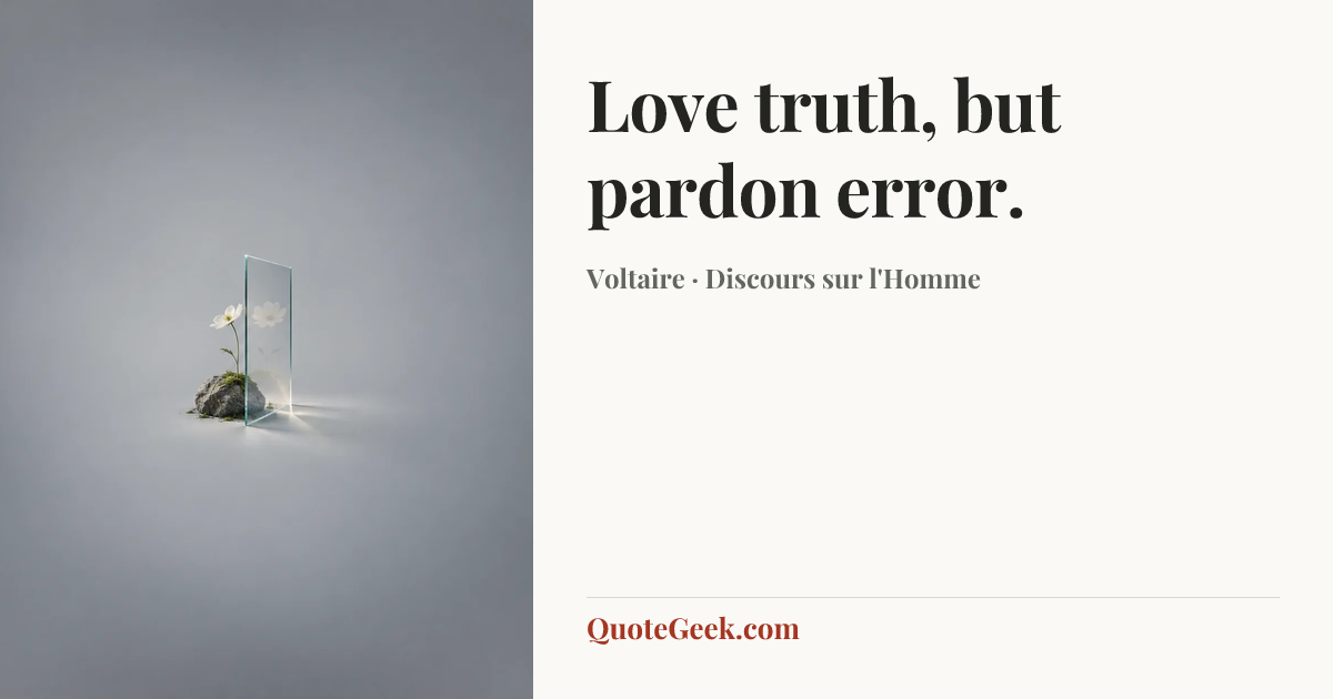 “Love truth, but pardon error.” — Voltaire · Discours sur l'Homme. Illustrated QuoteGeek card.