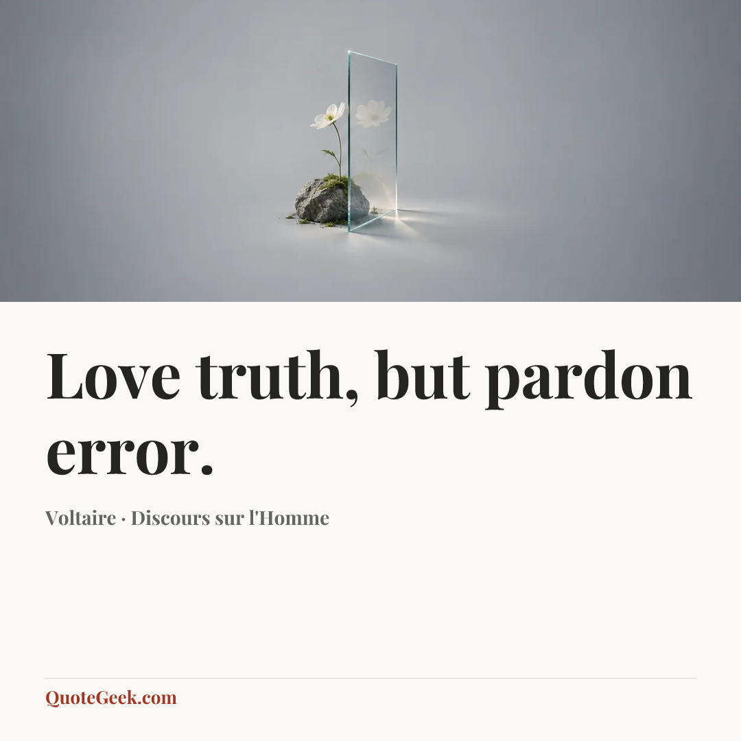 “Love truth, but pardon error.” — Voltaire · Discours sur l'Homme. Illustrated QuoteGeek card.