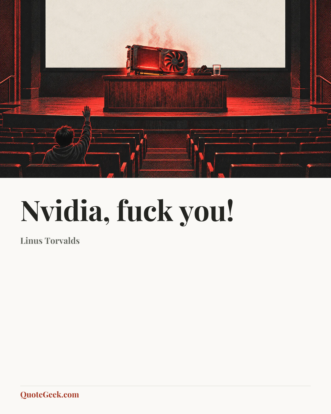 “Nvidia, fuck you!” — Linus Torvalds. Illustrated QuoteGeek card.