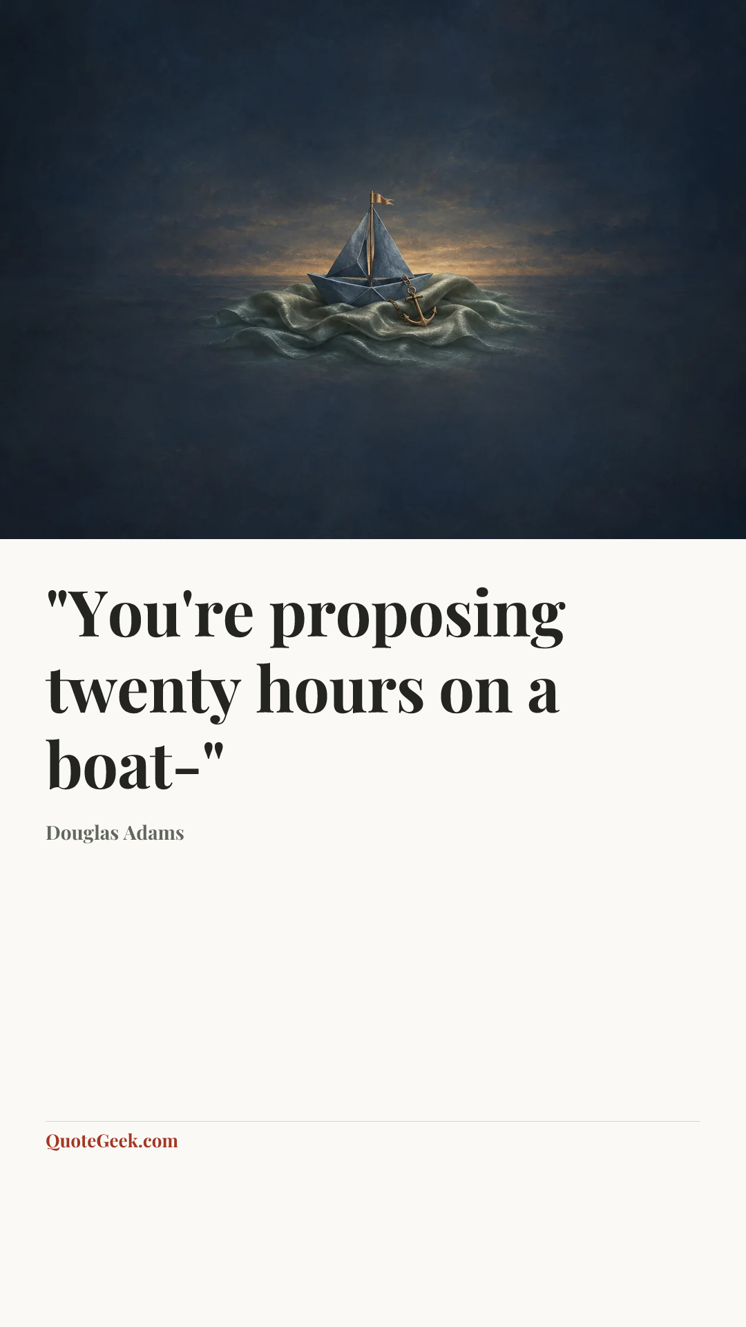“"You're proposing twenty hours on a boat-"” — Douglas Adams. Illustrated QuoteGeek card.