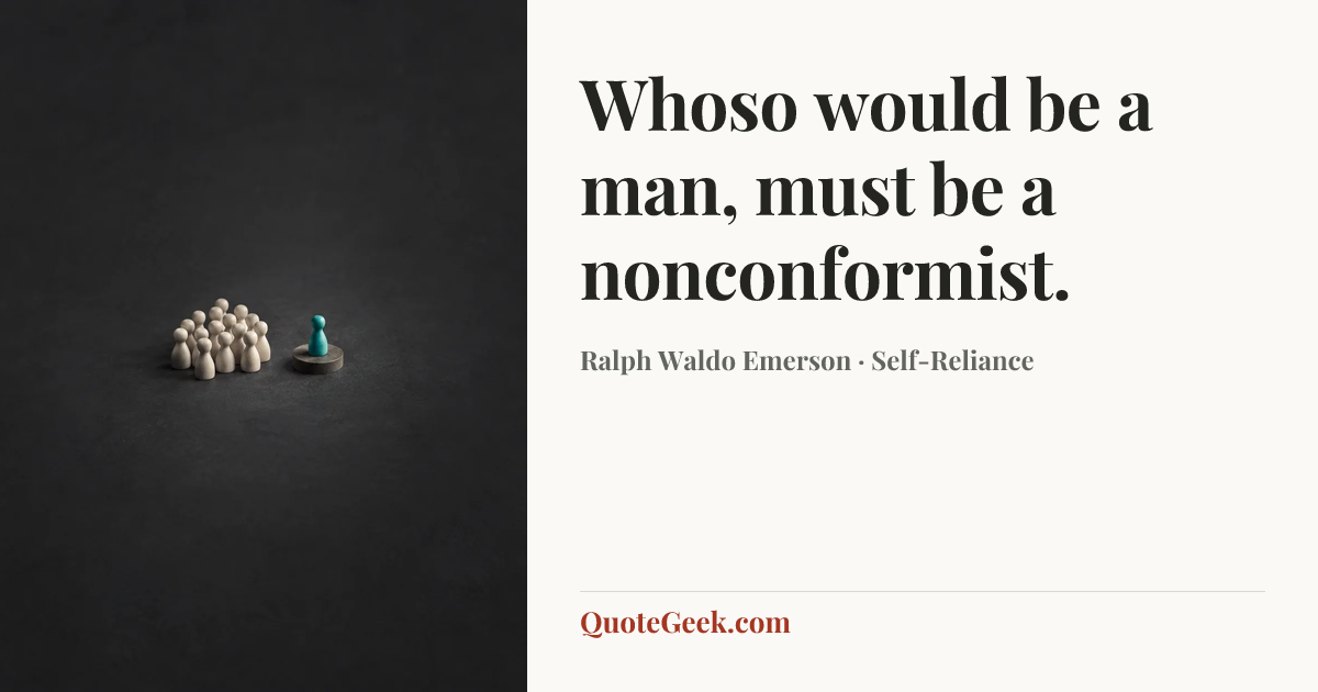 “Whoso would be a man, must be a nonconformist.” — Ralph Waldo Emerson · Self-Reliance. Illustrated QuoteGeek card.