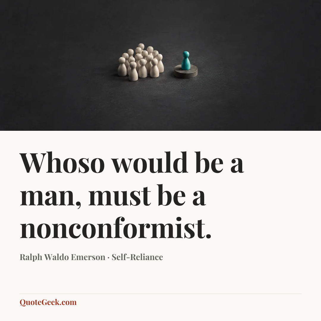 “Whoso would be a man, must be a nonconformist.” — Ralph Waldo Emerson · Self-Reliance. Illustrated QuoteGeek card.