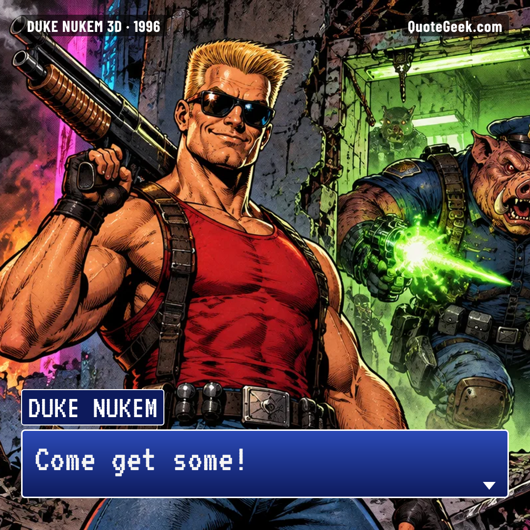 “Come get some!” — Duke Nukem · Duke Nukem 3D. Illustrated QuoteGeek card.