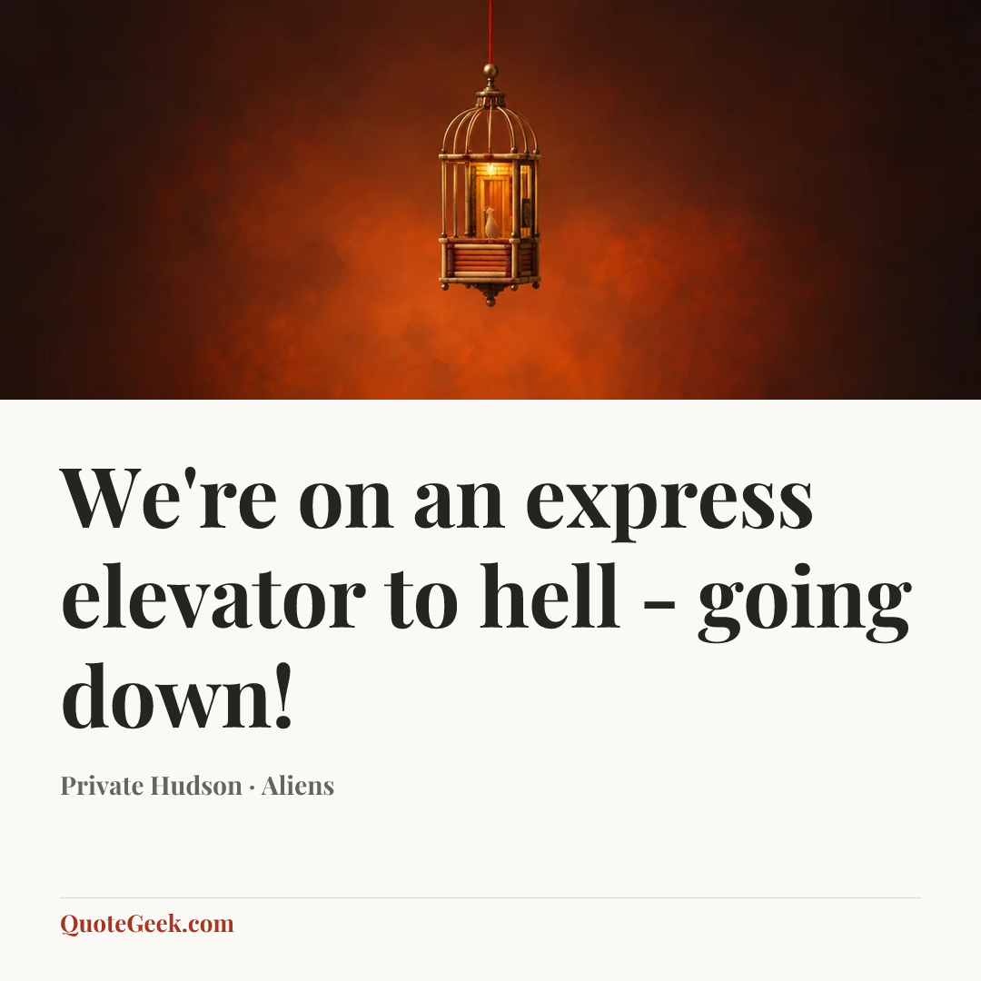 “We're on an express elevator to hell - going down!” — Private Hudson · Aliens. Illustrated QuoteGeek card.