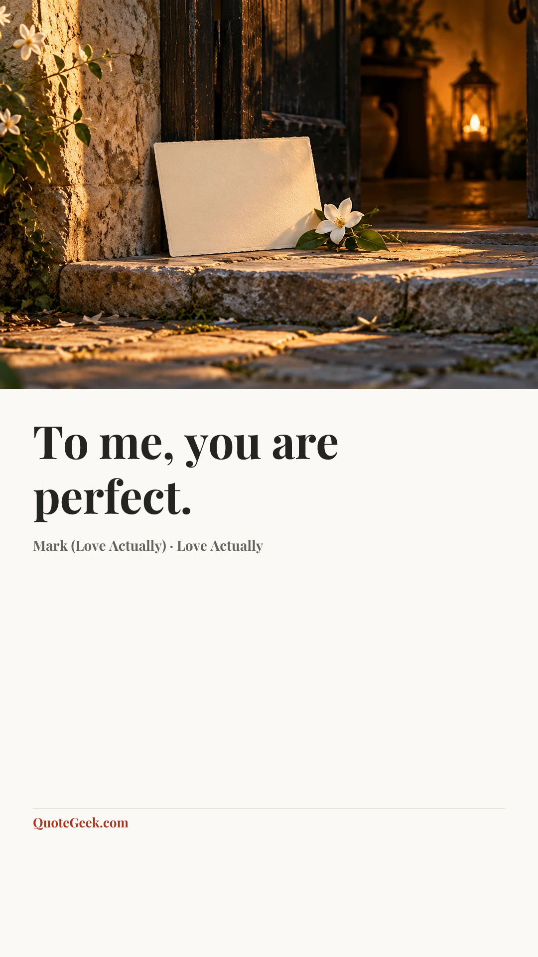 “To me, you are perfect.” — Mark (Love Actually) · Love Actually. Illustrated QuoteGeek card.