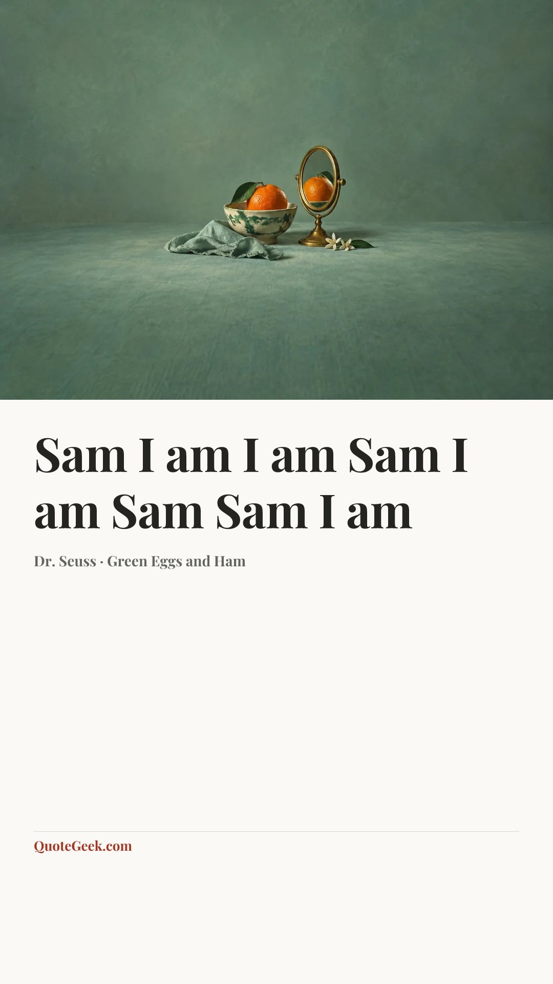 “Sam I am
I am Sam
I am Sam
Sam I am” — Dr. Seuss · Green Eggs and Ham. Illustrated QuoteGeek card.