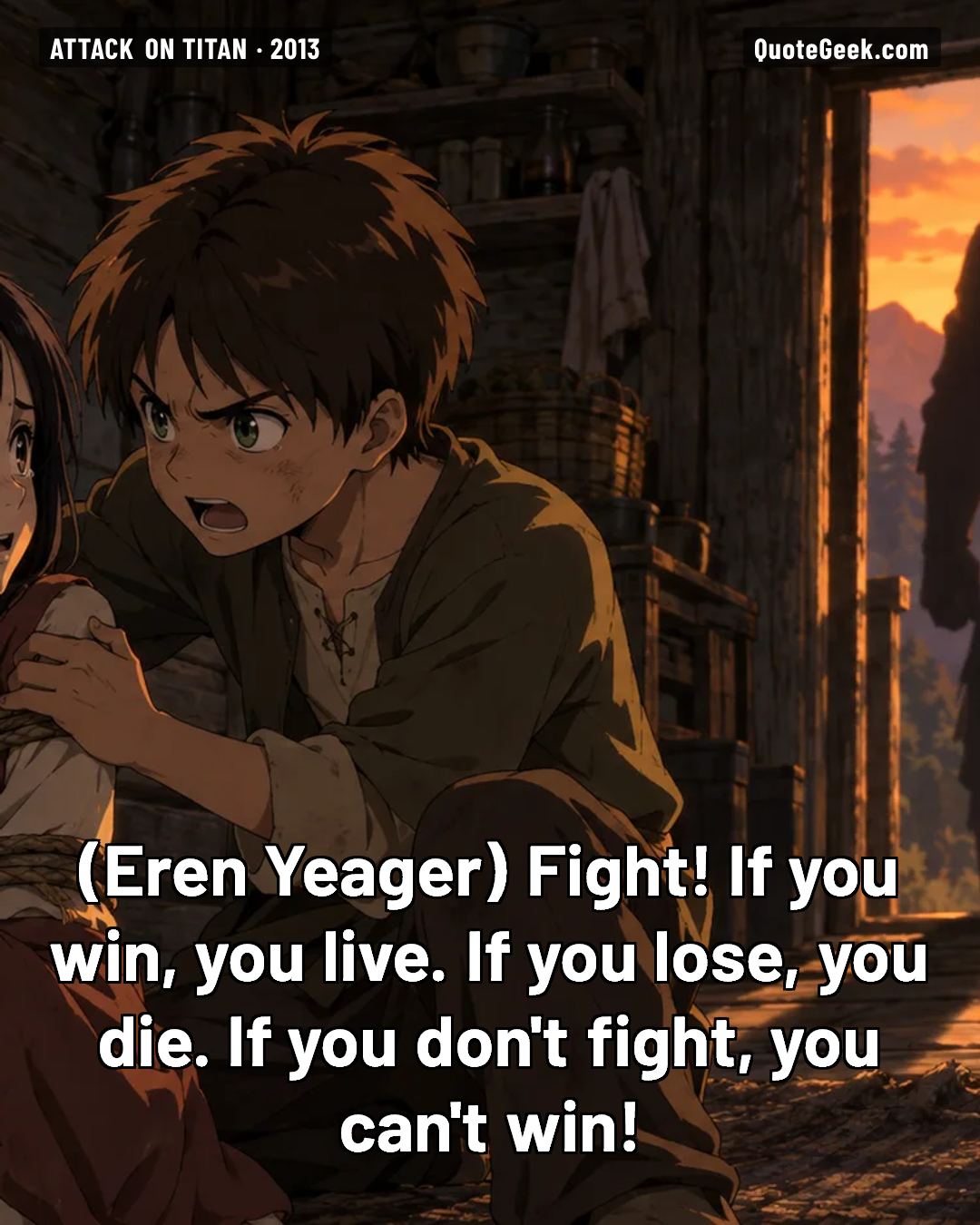 “Fight! If you win, you live. If you lose, you die. If you don't fight, you can't win!” — Eren Yeager · Attack on Titan. Illustrated QuoteGeek card.