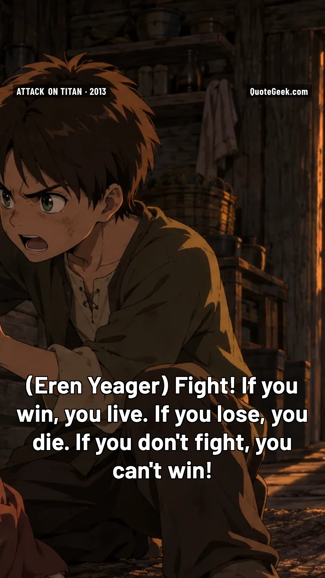 “Fight! If you win, you live. If you lose, you die. If you don't fight, you can't win!” — Eren Yeager · Attack on Titan. Illustrated QuoteGeek card.