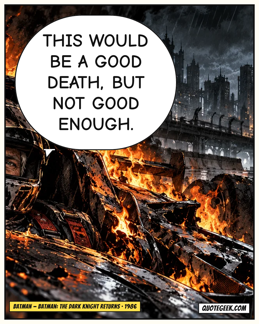“This would be a good death, but not good enough.” — Batman · Batman: The Dark Knight Returns. Illustrated QuoteGeek card.