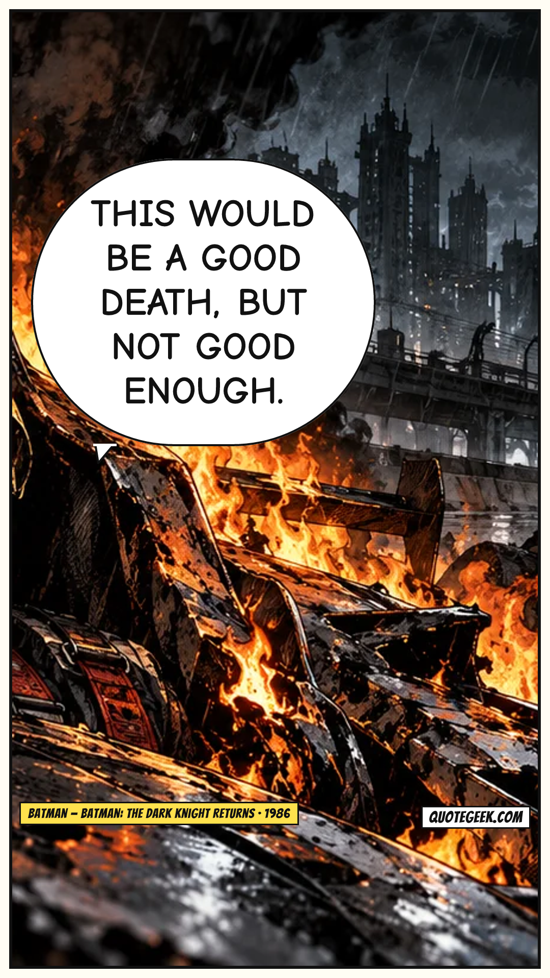 “This would be a good death, but not good enough.” — Batman · Batman: The Dark Knight Returns. Illustrated QuoteGeek card.