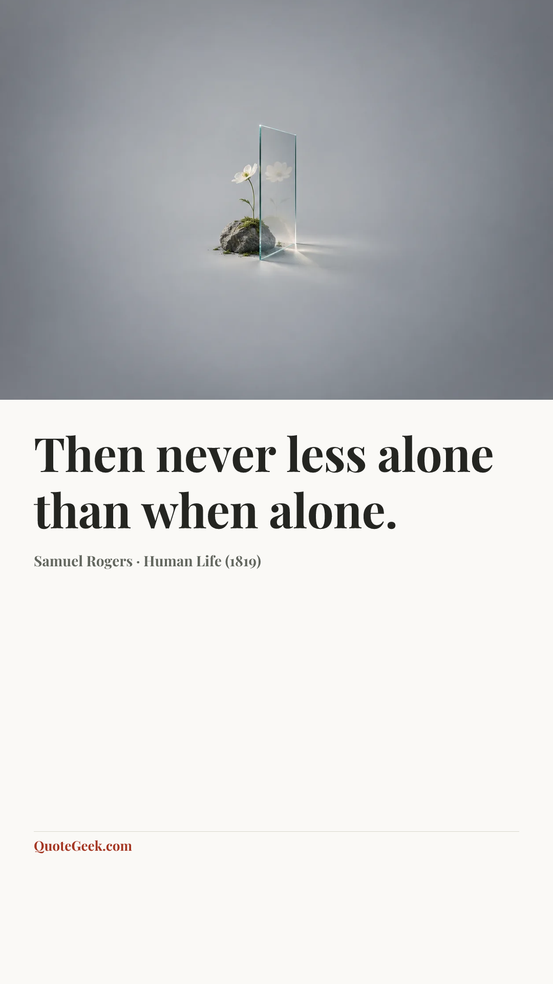 “Then never less alone than when alone.” — Samuel Rogers · Human Life (1819). Illustrated QuoteGeek card.