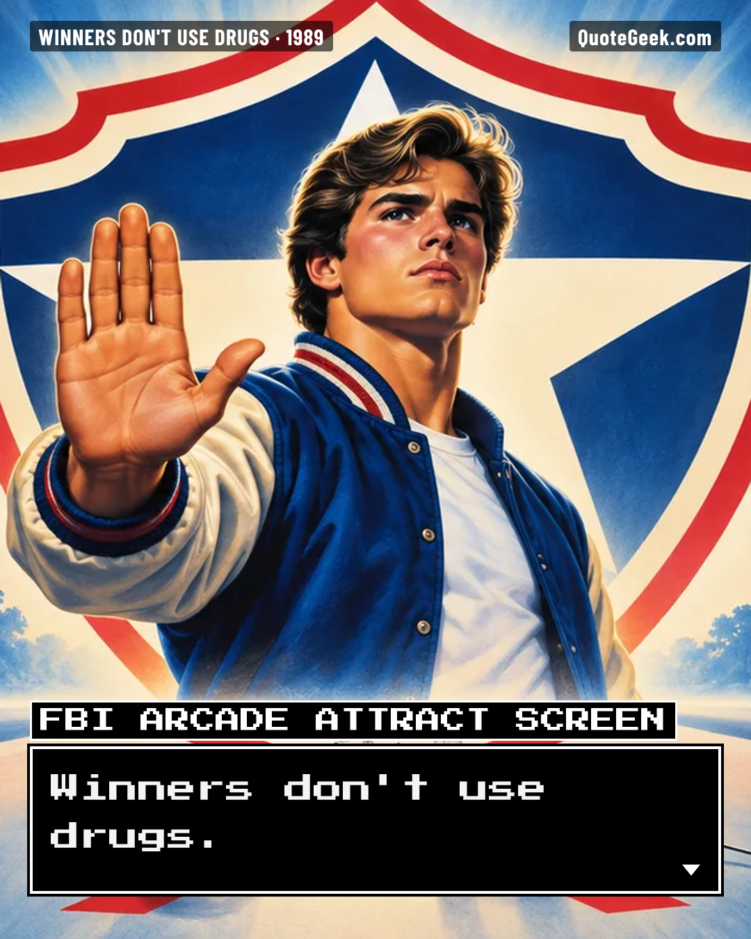 “Winners don't use drugs.” — FBI arcade attract screen · Winners Don't Use Drugs. Illustrated QuoteGeek card.