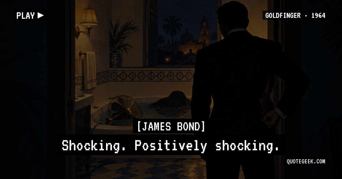 “Shocking. Positively shocking.” — James Bond · Goldfinger. Illustrated QuoteGeek card.