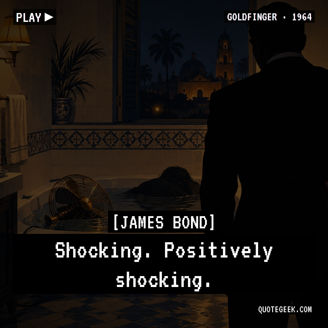 “Shocking. Positively shocking.” — James Bond · Goldfinger. Illustrated QuoteGeek card.