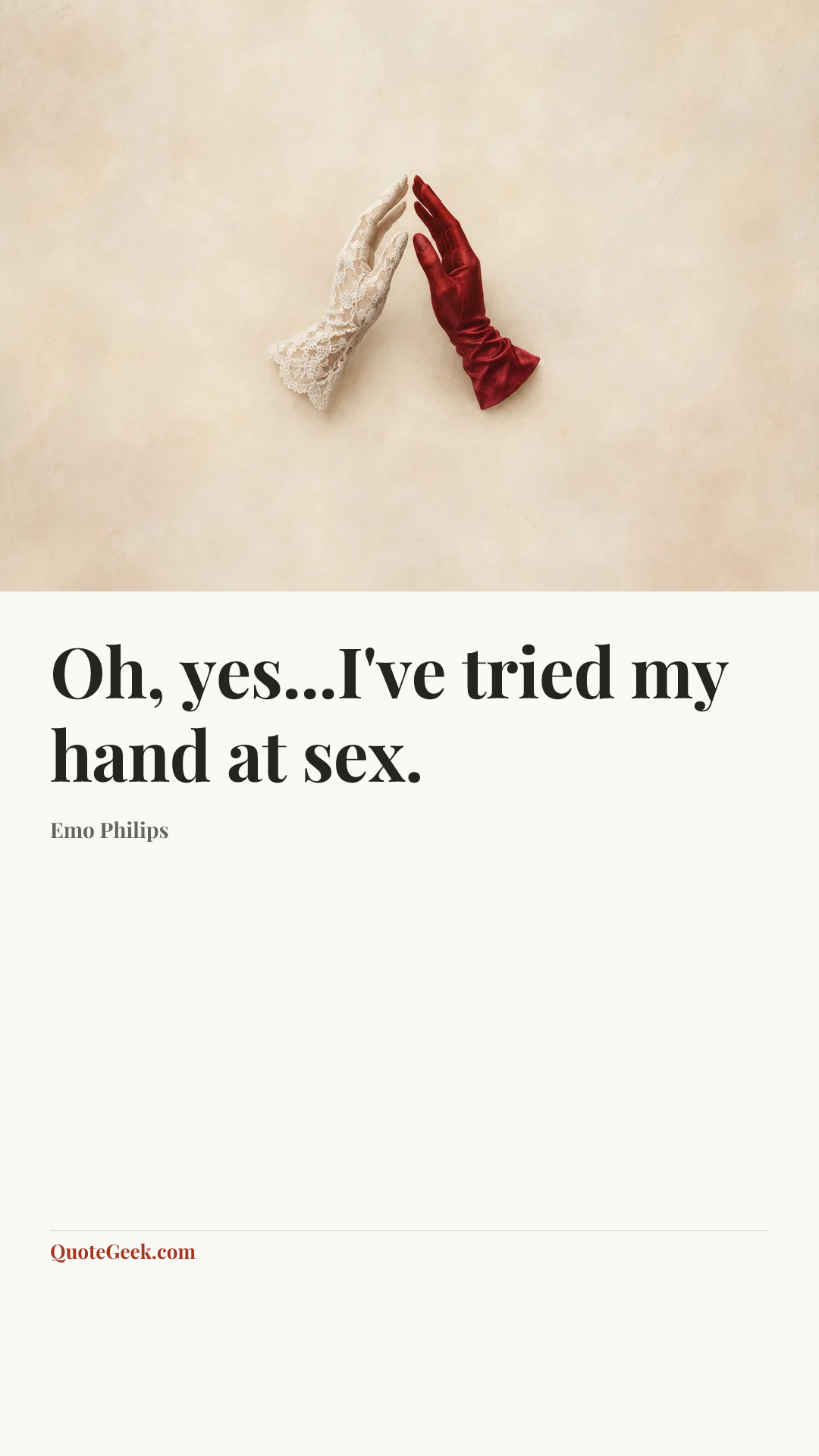 “Oh, yes...I've tried my hand at sex.” — Emo Philips. Illustrated QuoteGeek card.
