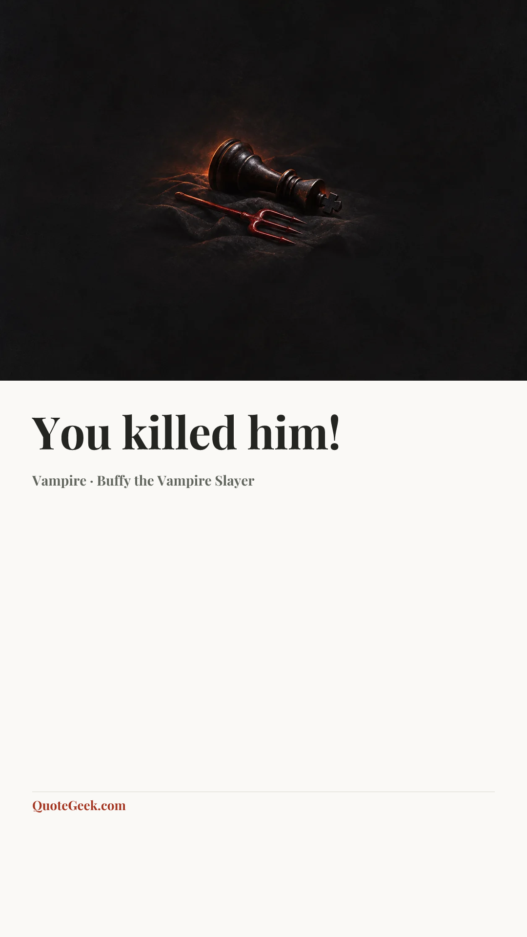“You killed him!” — Vampire · Buffy the Vampire Slayer. Illustrated QuoteGeek card.