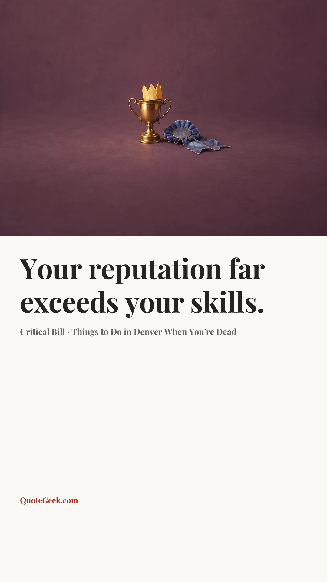 “Your reputation far exceeds your skills.” — Critical Bill · Things to Do in Denver When You're Dead. Illustrated QuoteGeek card.