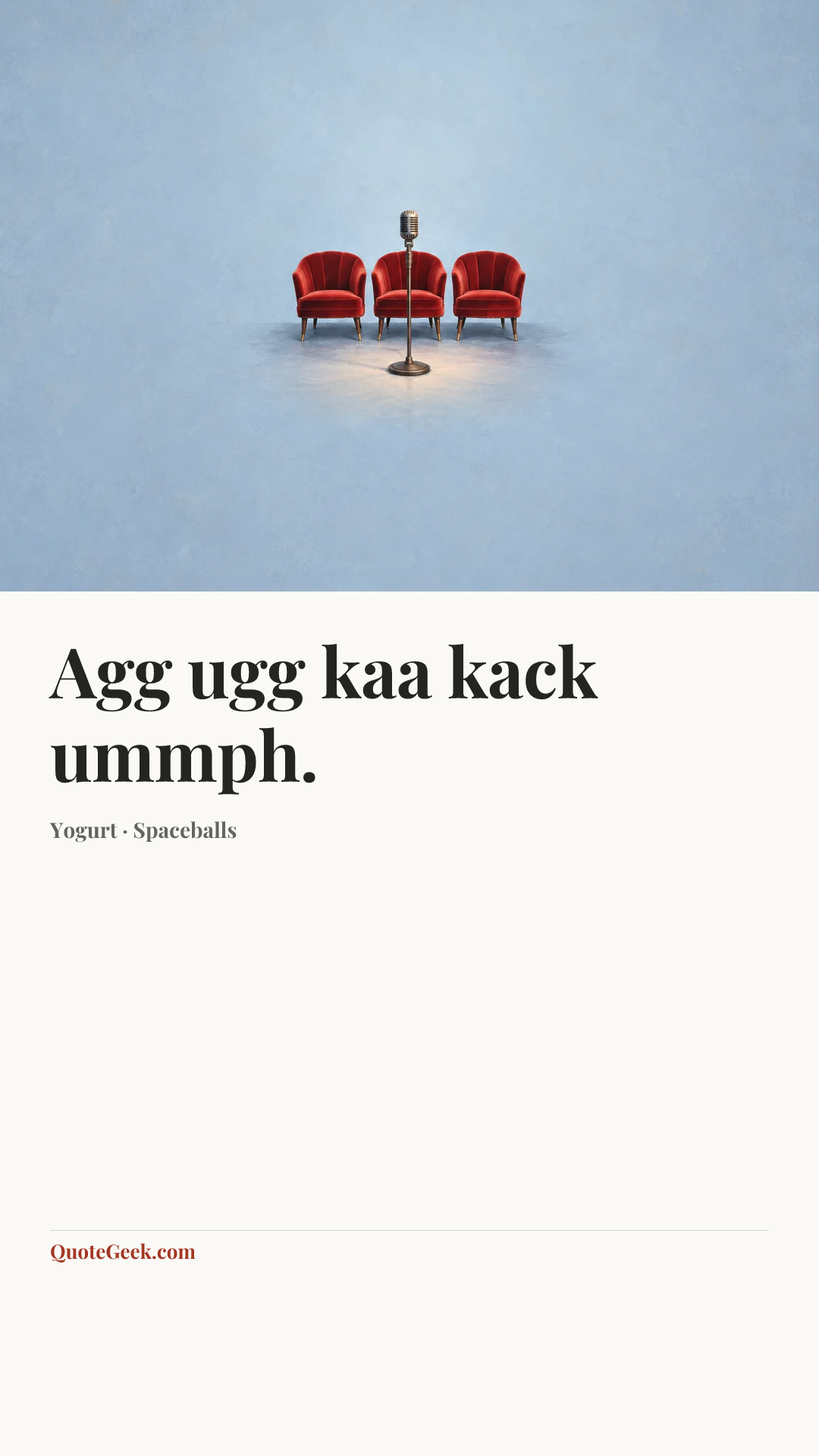 “Agg ugg kaa kack ummph.” — Yogurt · Spaceballs. Illustrated QuoteGeek card.