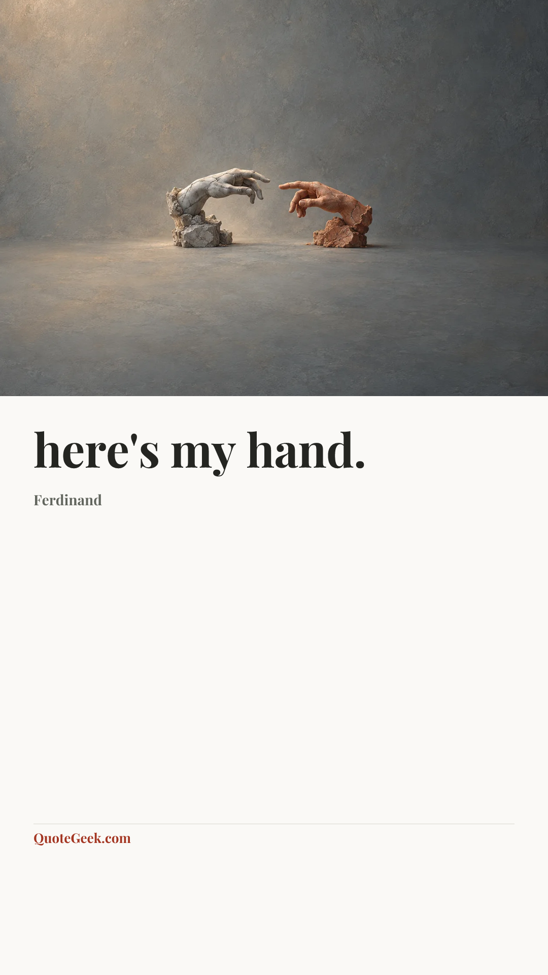 “here's my hand.” — Ferdinand. Illustrated QuoteGeek card.