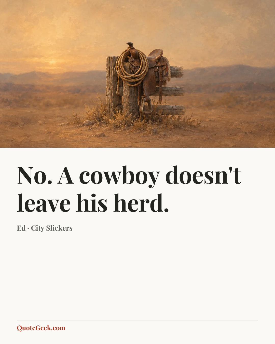 “No. A cowboy doesn't leave his herd.” — Ed · City Slickers. Illustrated QuoteGeek card.