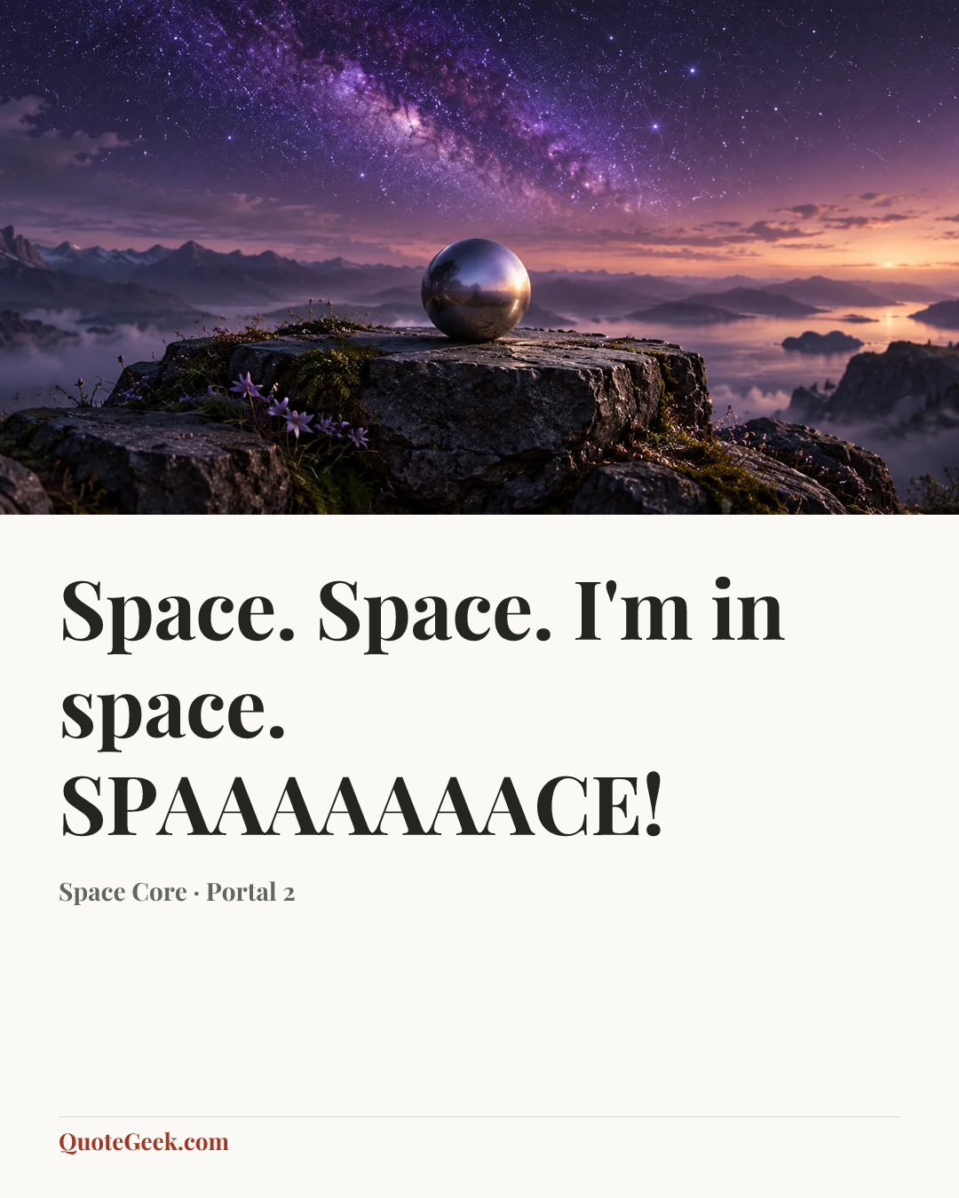 “Space. Space. I'm in space. SPAAAAAAACE!” — Space Core · Portal 2. Illustrated QuoteGeek card.