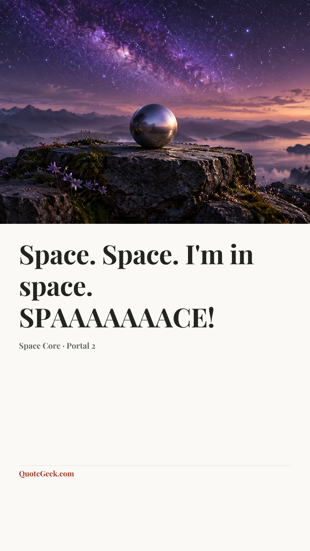 “Space. Space. I'm in space. SPAAAAAAACE!” — Space Core · Portal 2. Illustrated QuoteGeek card.