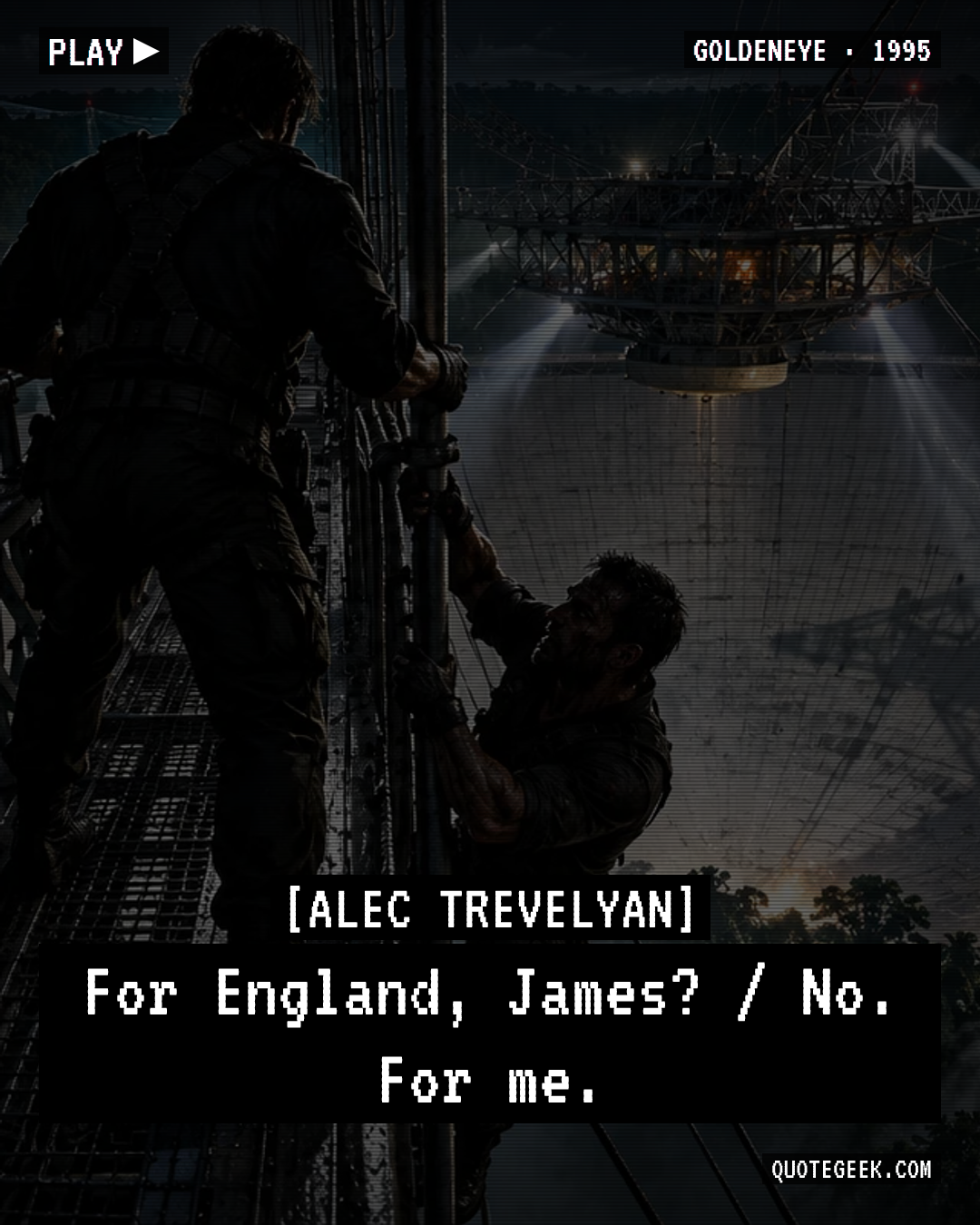 “For England, James? / No. For me.” — Alec Trevelyan · GoldenEye. Illustrated QuoteGeek card.