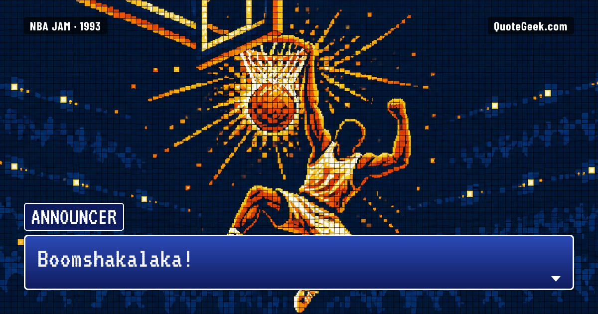 “Boomshakalaka!” — Announcer · NBA Jam. Illustrated QuoteGeek card.