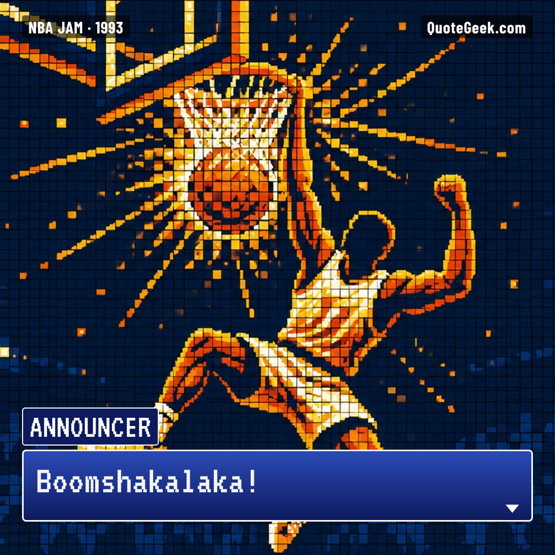 “Boomshakalaka!” — Announcer · NBA Jam. Illustrated QuoteGeek card.