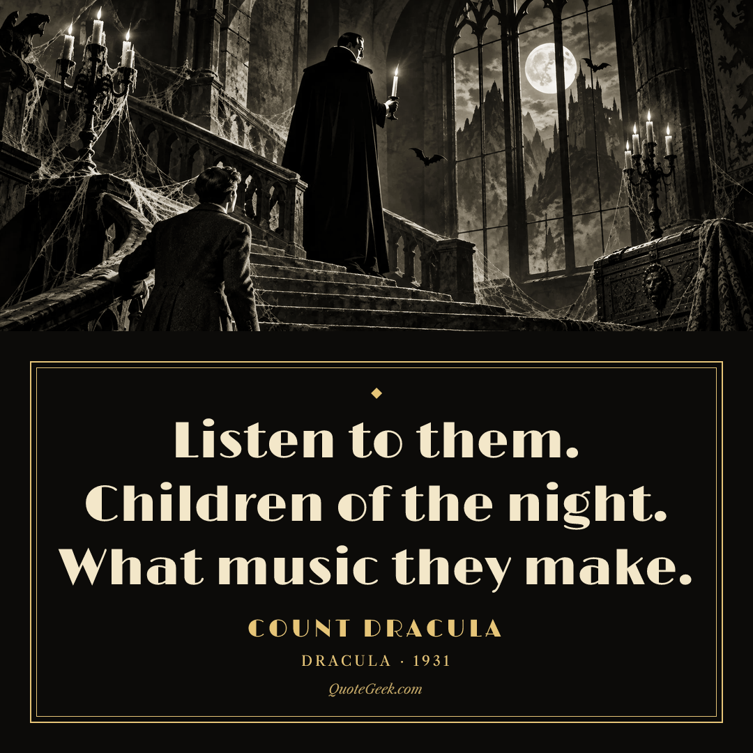 “Listen to them. Children of the night. What music they make.” — Count Dracula · Dracula. Illustrated QuoteGeek card.