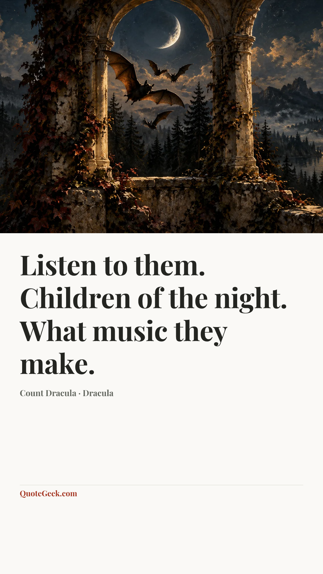 “Listen to them. Children of the night. What music they make.” — Count Dracula · Dracula. Illustrated QuoteGeek card.