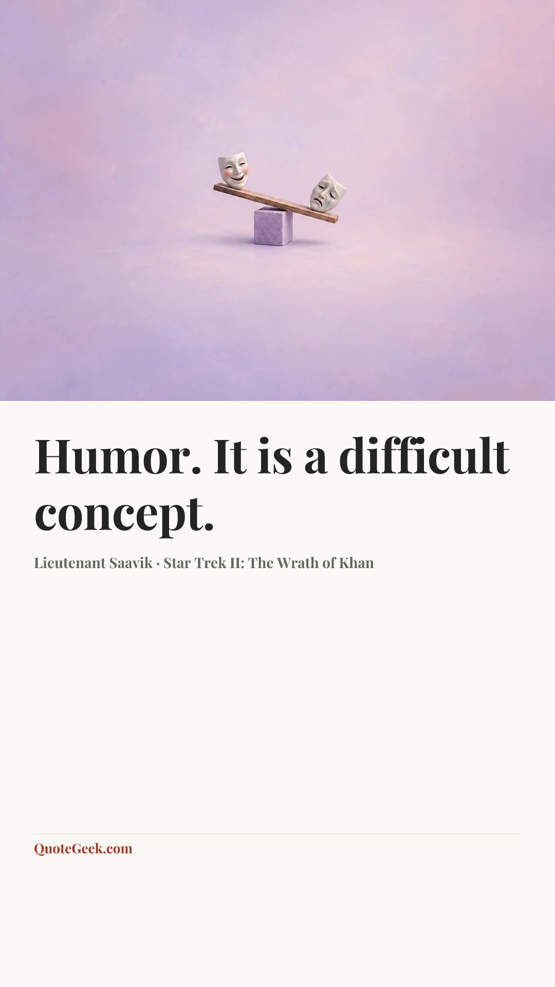 “Humor. It is a difficult concept.” — Lieutenant Saavik · Star Trek II: The Wrath of Khan. Illustrated QuoteGeek card.