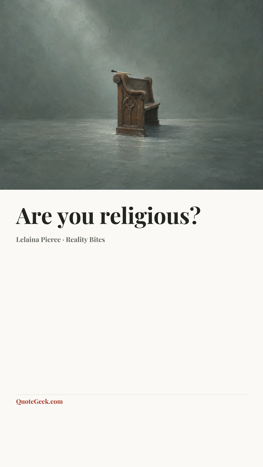 “Are you religious?” — Lelaina Pierce · Reality Bites. Illustrated QuoteGeek card.