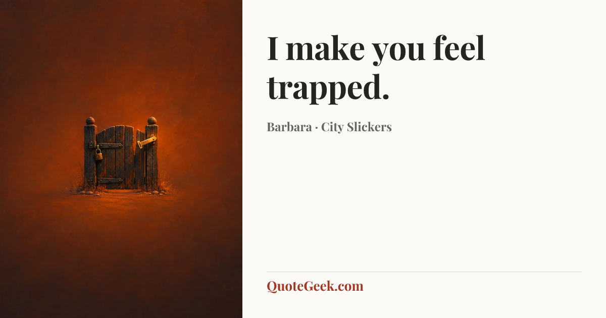 “I make you feel trapped.” — Barbara · City Slickers. Illustrated QuoteGeek card.