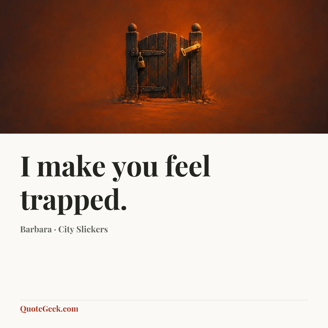 “I make you feel trapped.” — Barbara · City Slickers. Illustrated QuoteGeek card.